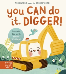 Image for You can do it, Digger!  : lift the flaps to see before and after!