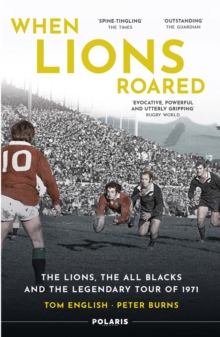 Image for When Lions roared  : the Lions, the All Blacks and the legendary tour of 1971