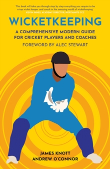 Image for Wicketkeeping: a comprehensive modern guide for players and coaches