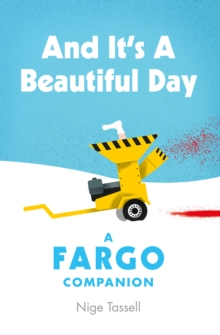 And it’s a Beautiful Day: A Fargo Companion