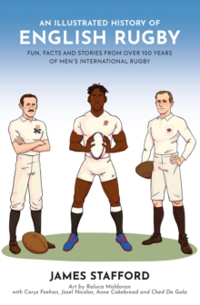 Image for An Illustrated History of English Rugby: Fun, Facts and Stories from Over 150 Years of Men's International Rugby