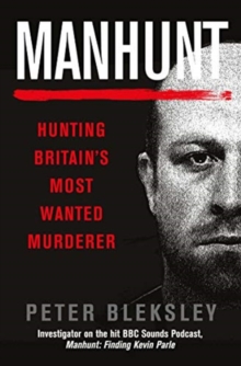 Manhunt: Hunting Britain’s Most Wanted Murderer