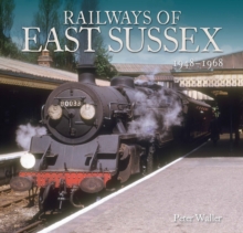 Railways of East Sussex: 1948 – 1968