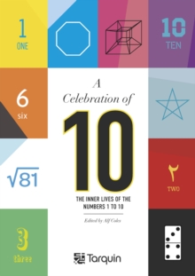Image for A Celebration of 10 : The Inner Lives of the Numbers 1-10