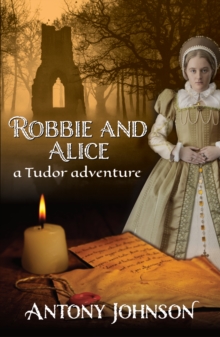 Robbie and Alice – a Tudor adventure