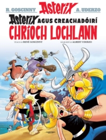 Image for Asterix Agus Creachadoiri Chrioch Lochlann (Asterix i Ngaeilge / Asterix in Irish)