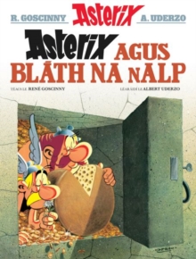 Asterix agus Blath na nAlp (Asterix i nGaeilge / Asterix in Irish) - Goscinny, Rene