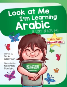 Image for Look At Me I'm Learning Arabic : A Story For Ages 3-6