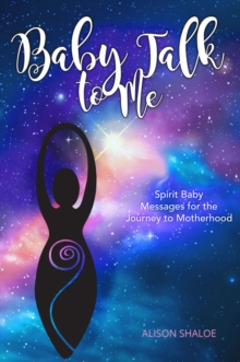 Image for Baby Talk to Me: Spirit Baby Messages for the Journey to Motherhood