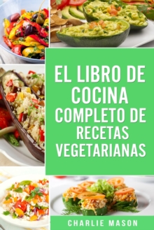 Image for EL LIBRO DE COCINA COMPLETO DE RECETAS VEGETARIANAS EN ESPANOL/ THE COMPLETE KITCHEN BOOK OF VEGETARIAN RECIPES IN SPANISH