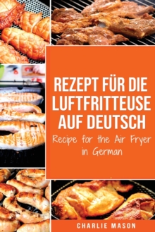 Image for Recipe for Luftfritteuse in German / Recipe for the Air Fryer in German