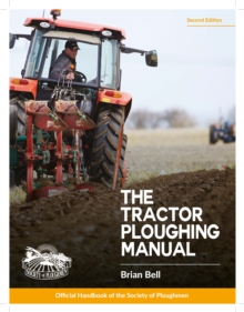 Image for The tractor ploughing manual  : the Society of Plougmen official handbook