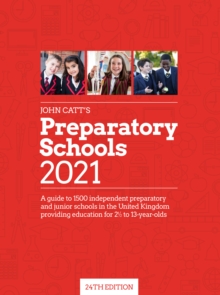 Image for John Catt's Preparatory Schools 2021 : A guide to 1,500 prep and junior schools in the UK
