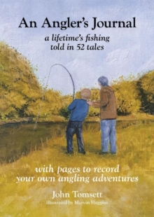 Image for An Angler's Journal: A lifetime's fishing told in 52 tales