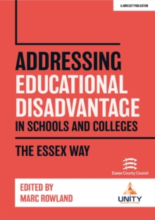 Image for Addressing Educational Disadvantage in Schools and Colleges: The Essex Way