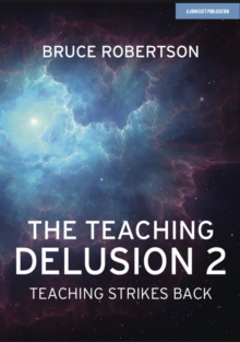 Image for The Teaching Delusion 2: Teaching Strikes Back