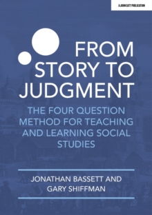 Image for From Story to Judgment: The Four Question Method for Teaching and Learning Social Studies