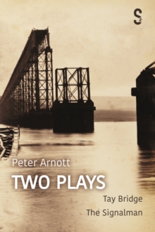 Image for Peter Arnott: Two Plays: Tay Bridge / The Signalman