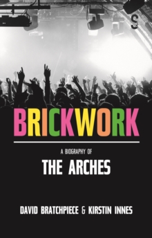Cover for: Brickwork: A Biography of The Arches