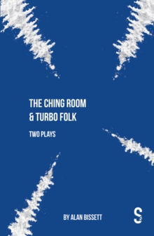 Image for The Ching Room & Turbo Folk: Two Plays by Alan Bissett