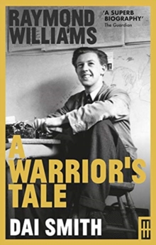 Raymond Williams: A Warrior’s Tale