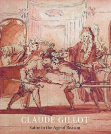 Claude Gillot: Satire in the Age of Reason