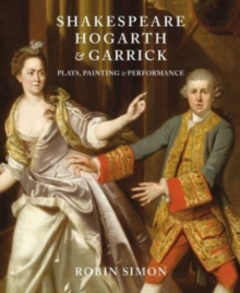 Image for Shakespeare, Hogarth and Garrick  : plays, painting and performance