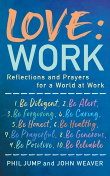 Image for Love - Work: Reflections and Prayers for a World at Work