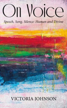 Image for On voice  : speech, song and silence, human and divine