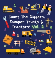 Image for Count The Diggers, Dumper Trucks & Tractors! Volume 2