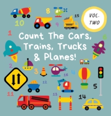 Image for Count The Cars, Trains, Trucks & Planes!