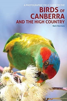 Image for A Photographic Field Guide to Birds of Canberra & the High Country (2nd ed)