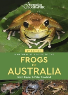 A Naturalist’s Guide to the Frogs of Australia (2nd)