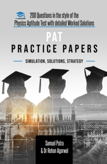 Image for PAT Practice Papers : 200 Questions in the style of the Physics Aptitude Test with Detailed Worked Solutions