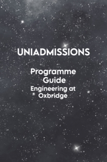 Image for The UniAdmissions Programme Guide : Engineering at Oxbridge