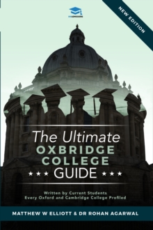 Image for The Ultimate Oxbridge College Guide : The Complete Guide to Every Oxford and Cambridge College