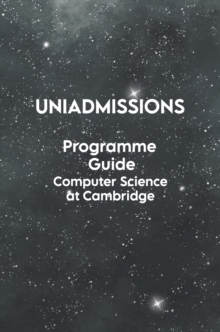 Image for The UniAdmissions Programme Guide Computer Science at Cambridge
