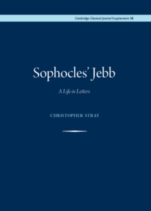 Image for Sophocles' Jebb: a life in letters