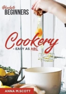 Image for Absolute Beginners Cookery : Easy as ABC