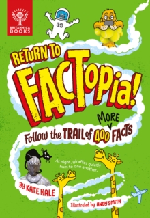 Return to FACTopia!: Follow the Trail of 400 More Facts [Britannica]