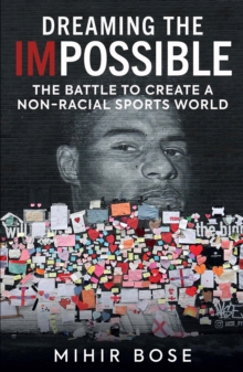 Image for Dreaming the impossible  : the battle to create a non-racial sports world