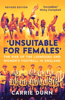 ‘Unsuitable for Females’: The Rise of the Lionesses and Women’s Football in England