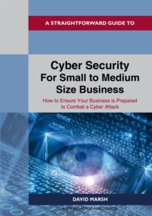 Image for A Straightforward Guide to Cyber Security For Small to Medium Size Business