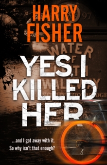 Image for Yes, I Killed Her