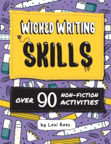 Image for Wicked Writing Skills : Over 90 non-fiction activities for children