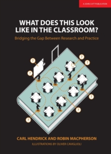 What Does This Look Like in the Classroom?: Bridging the gap between research and practice - Hendrick, Carl