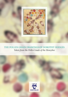 Image for The Pollen Grain Drawings of Dorothy Hodges : Taken from the Pollen Loads of the Honeybee