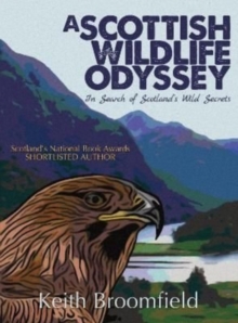 A Scottish Wildlife Odyssey: In Search of Scotland’s Wild Secrets