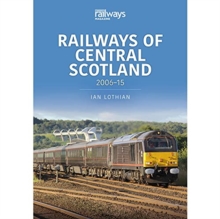 Railways of Central Scotland: 2006–15