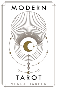 Image for Modern Tarot: The Ultimate Guide to the Mystery, Witchcraft, Cards, Decks, Spreads and How to Avoid Traps and Understand the Symbolism